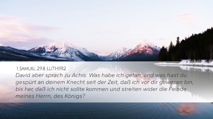 1 Samuel 29:8 LUTH1912 Desktop Wallpaper - David aber sprach zu Achis: Was habe ich getan, - Desktop Bible Verse Wallpaper