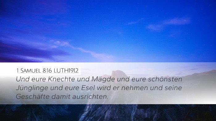 1 Samuel 8:16 LUTH1912 Desktop Wallpaper - Und eure Knechte und Mägde und eure schönsten - Desktop Bible Verse Wallpaper
