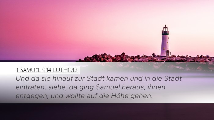 1 Samuel 9:14 LUTH1912 Desktop Wallpaper - Und da sie hinauf zur Stadt kamen und in die - Desktop Bible Verse Wallpaper