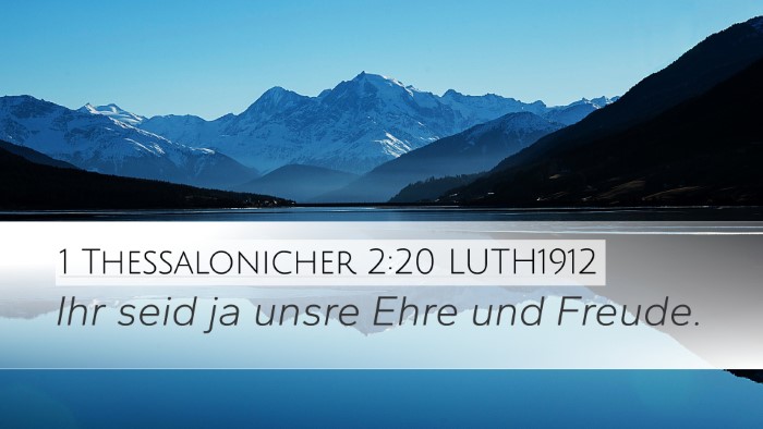 1 Thessalonicher 2:20 LUTH1912 Desktop Wallpaper - Ihr seid ja unsre Ehre und - Desktop Bible Verse Wallpaper