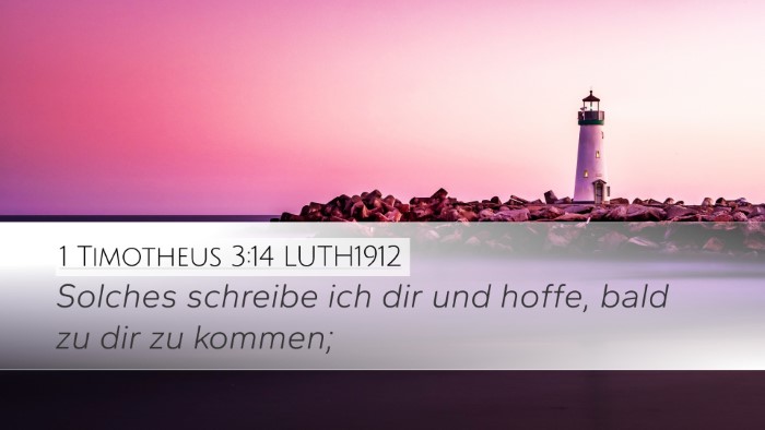 1 Timotheus 3:14 LUTH1912 Desktop Wallpaper - Solches schreibe ich dir und hoffe, bald zu dir - Desktop Bible Verse Wallpaper