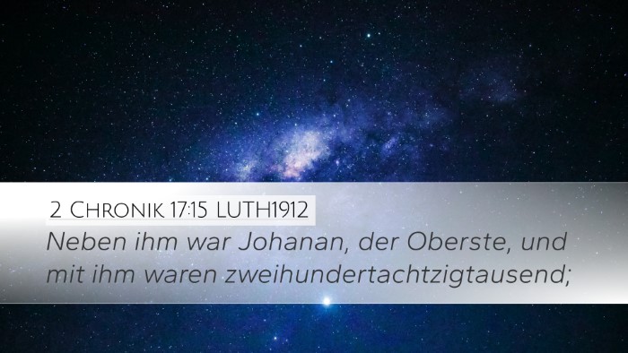 2 Chronik 17:15 LUTH1912 Desktop Wallpaper - Neben ihm war Johanan, der Oberste, und mit ihm - Desktop Bible Verse Wallpaper