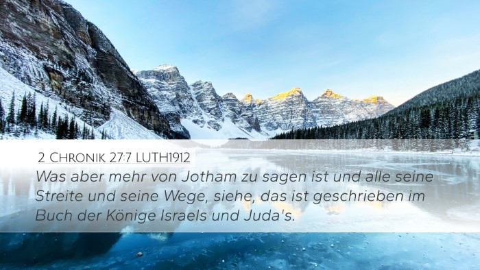 2 Chronik 27:7 LUTH1912 Desktop Wallpaper - Was aber mehr von Jotham zu sagen ist und alle - Desktop Bible Verse Wallpaper