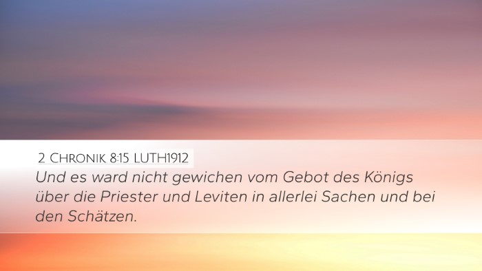 2 Chronik 8:15 LUTH1912 Desktop Wallpaper - Und es ward nicht gewichen vom Gebot des Königs - Desktop Bible Verse Wallpaper