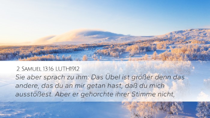 2 Samuel 13:16 LUTH1912 Desktop Wallpaper - Sie aber sprach zu ihm: Das Übel ist größer - Desktop Bible Verse Wallpaper