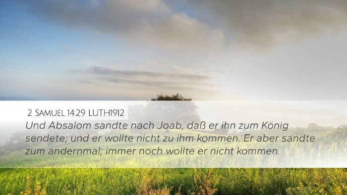 2 Samuel 14:29 LUTH1912 Desktop Wallpaper - Und Absalom sandte nach Joab, daß er ihn zum - Desktop Bible Verse Wallpaper