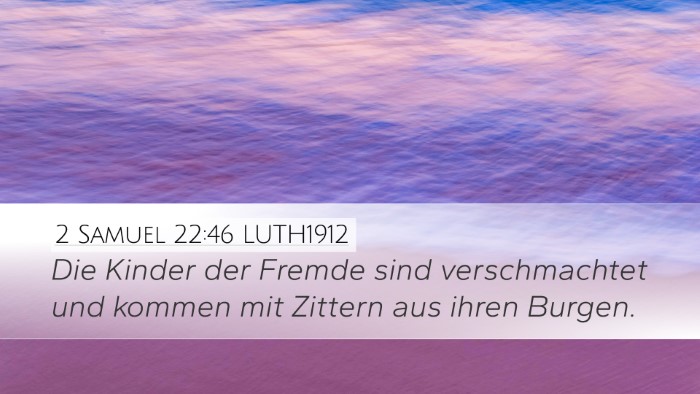 2 Samuel 22:46 LUTH1912 Desktop Wallpaper - Die Kinder der Fremde sind verschmachtet und - Desktop Bible Verse Wallpaper