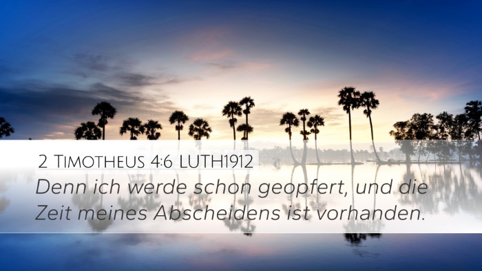 2 Timotheus 4:6 LUTH1912 Bible Verse Image