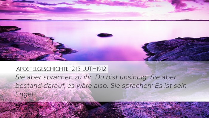 Apostelgeschichte 12:15 LUTH1912 Desktop Wallpaper - Sie aber sprachen zu ihr: Du bist unsinnig. Sie - Desktop Bible Verse Wallpaper
