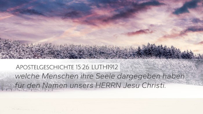 Apostelgeschichte 15:26 LUTH1912 Desktop Wallpaper - welche Menschen ihre Seele dargegeben haben für - Desktop Bible Verse Wallpaper