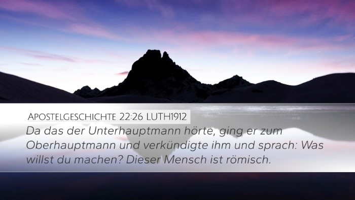 Apostelgeschichte 22:26 LUTH1912 Desktop Wallpaper - Da das der Unterhauptmann hörte, ging er zum - Desktop Bible Verse Wallpaper