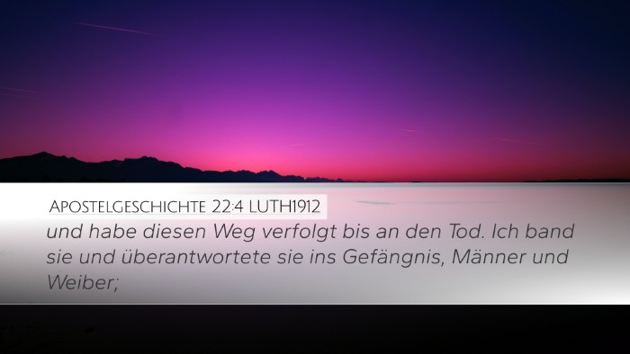Apostelgeschichte 22:4 LUTH1912 Bible Verse Image
