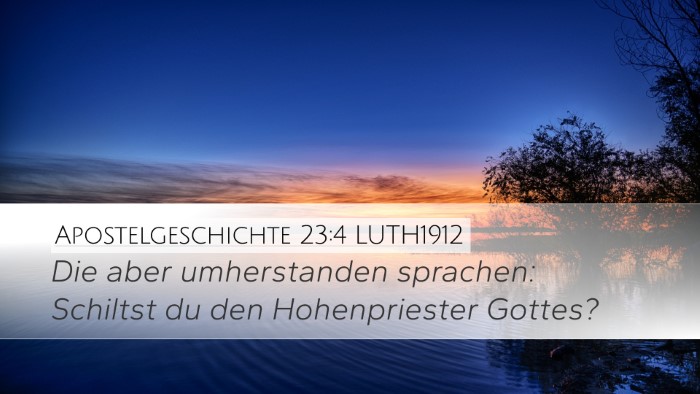 Apostelgeschichte 23:4 LUTH1912 Desktop Wallpaper - Die aber umherstanden sprachen: Schiltst du den - Desktop Bible Verse Wallpaper