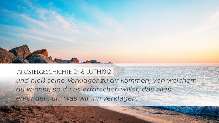 Apostelgeschichte 24:8 LUTH1912 Desktop Wallpaper - und hieß seine Verkläger zu dir kommen; von - Desktop Bible Verse Wallpaper