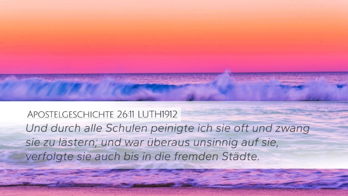 Apostelgeschichte 26:11 LUTH1912 Bible Verse Image