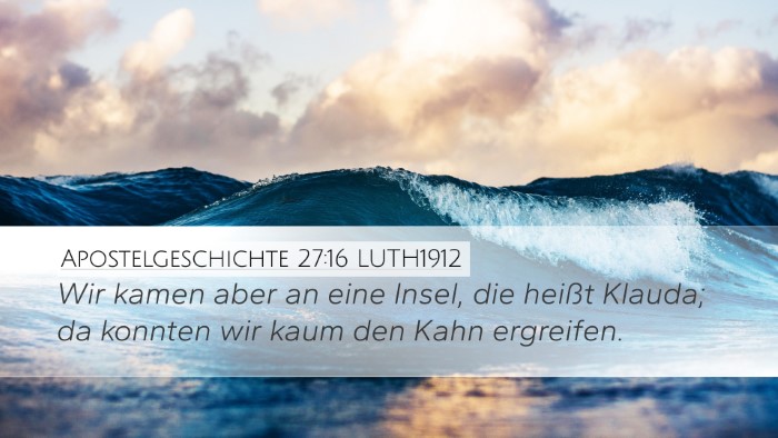 Apostelgeschichte 27:16 LUTH1912 Bible Verse Image
