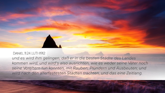 Daniel 11:24 LUTH1912 Desktop Wallpaper - und es wird ihm gelingen, daß er in die besten - Desktop Bible Verse Wallpaper