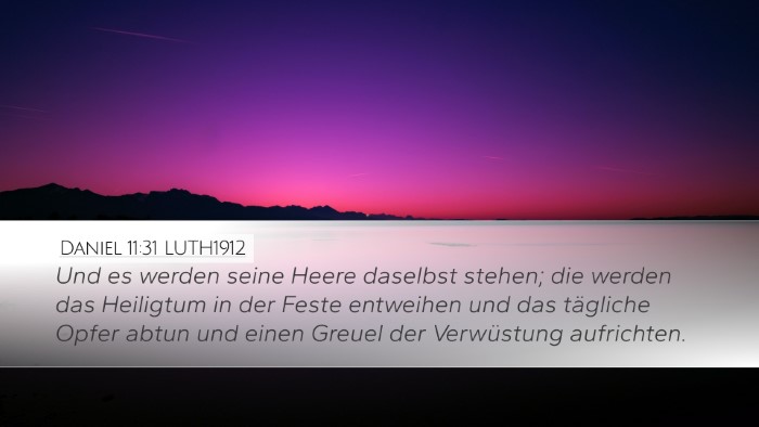 Daniel 11:31 LUTH1912 Desktop Wallpaper - Und es werden seine Heere daselbst stehen; die - Desktop Bible Verse Wallpaper