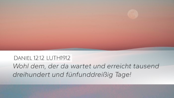 Daniel 12:12 LUTH1912 Desktop Wallpaper - Wohl dem, der da wartet und erreicht tausend - Desktop Bible Verse Wallpaper