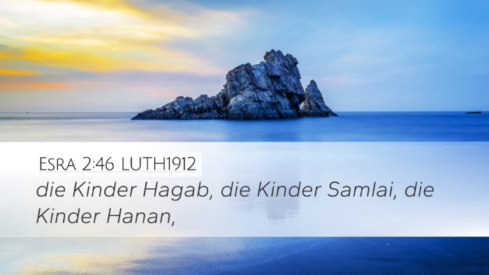 Esra 2:46 LUTH1912 Desktop Wallpaper - die Kinder Hagab, die Kinder Samlai, die Kinder - Desktop Bible Verse Wallpaper