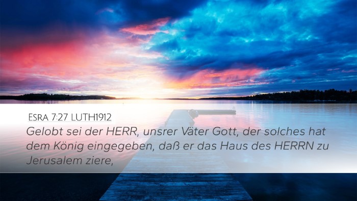 Esra 7:27 LUTH1912 Bible Verse Image