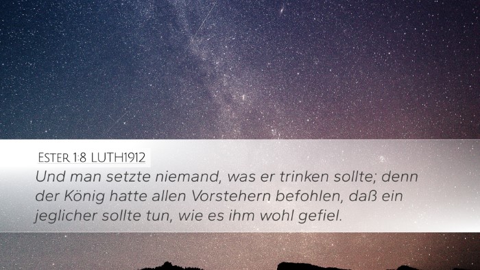 Ester 1:8 LUTH1912 Desktop Wallpaper - Und man setzte niemand, was er trinken sollte; - Desktop Bible Verse Wallpaper
