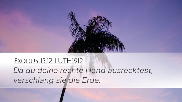 Exodus 15:12 LUTH1912 Desktop Wallpaper - Da du deine rechte Hand ausrecktest, verschlang - Desktop Bible Verse Wallpaper