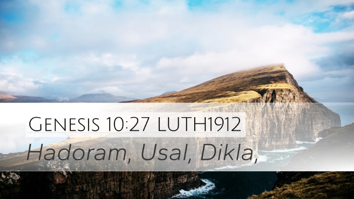 Genesis 10:27 LUTH1912 Desktop Wallpaper - Hadoram, Usal, - Desktop Bible Verse Wallpaper