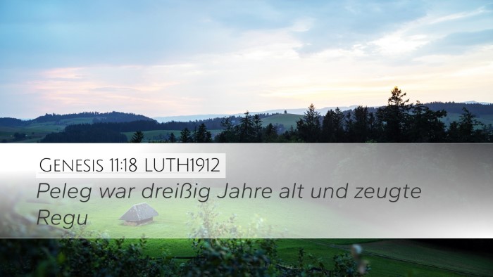 Genesis 11:18 LUTH1912 Desktop Wallpaper - Peleg war dreißig Jahre alt und zeugte - Desktop Bible Verse Wallpaper