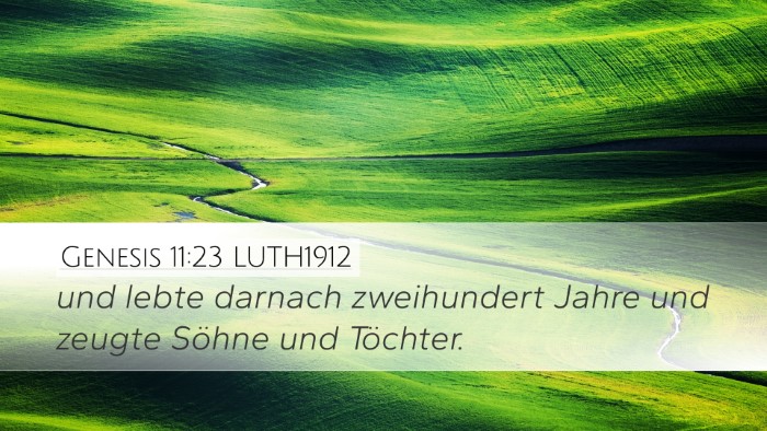 Genesis 11:23 LUTH1912 Desktop Wallpaper - und lebte darnach zweihundert Jahre und zeugte - Desktop Bible Verse Wallpaper