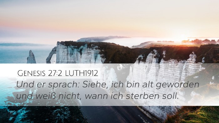 Genesis 27:2 LUTH1912 Desktop Wallpaper - Und er sprach: Siehe, ich bin alt geworden und - Desktop Bible Verse Wallpaper