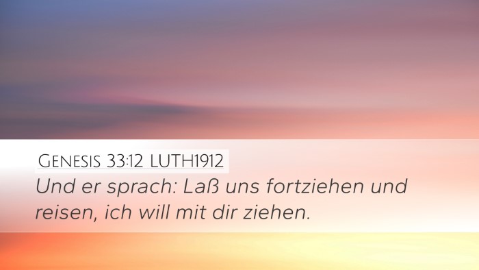Genesis 33:12 LUTH1912 Desktop Wallpaper - Und er sprach: Laß uns fortziehen und reisen, - Desktop Bible Verse Wallpaper