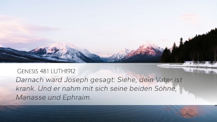 Genesis 48:1 LUTH1912 Desktop Wallpaper - Darnach ward Joseph gesagt: Siehe, dein Vater ist - Desktop Bible Verse Wallpaper