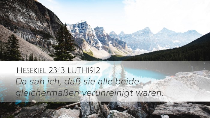 Hesekiel 23:13 LUTH1912 Desktop Wallpaper - Da sah ich, daß sie alle beide gleichermaßen - Desktop Bible Verse Wallpaper