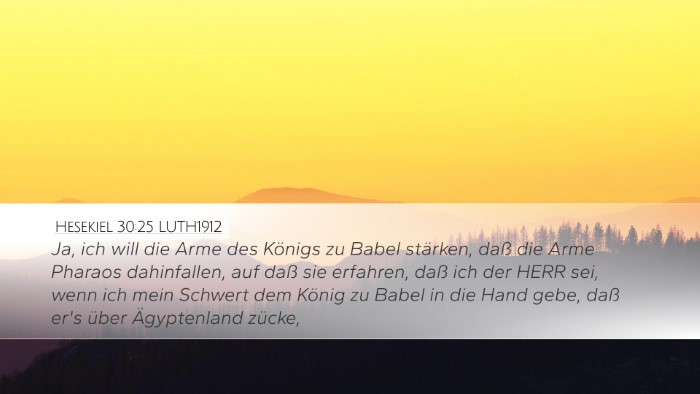 Hesekiel 30:25 LUTH1912 Desktop Wallpaper - Ja, ich will die Arme des Königs zu Babel - Desktop Bible Verse Wallpaper