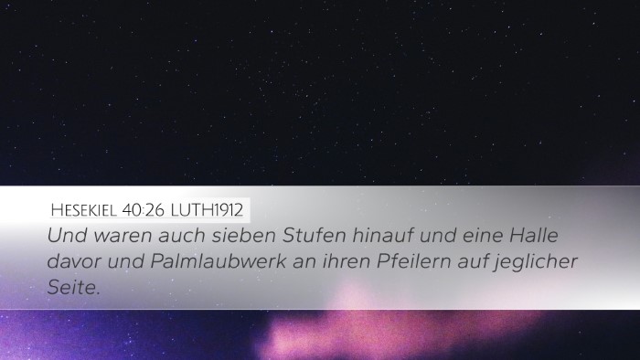 Hesekiel 40:26 LUTH1912 Desktop Wallpaper - Und waren auch sieben Stufen hinauf und eine - Desktop Bible Verse Wallpaper