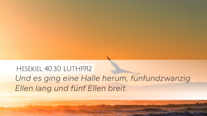 Hesekiel 40:30 LUTH1912 Desktop Wallpaper - Und es ging eine Halle herum, fünfundzwanzig - Desktop Bible Verse Wallpaper