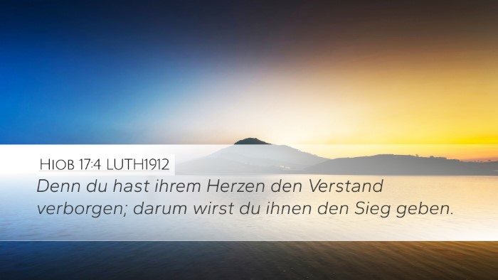 Hiob 17:4 LUTH1912 Desktop Wallpaper - Denn du hast ihrem Herzen den Verstand verborgen; - Desktop Bible Verse Wallpaper