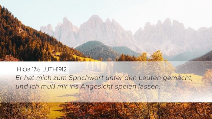 Hiob 17:6 LUTH1912 Desktop Wallpaper - Er hat mich zum Sprichwort unter den Leuten - Desktop Bible Verse Wallpaper
