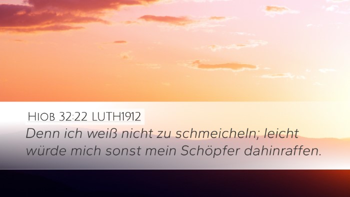 Hiob 32:22 LUTH1912 Desktop Wallpaper - Denn ich weiß nicht zu schmeicheln; leicht - Desktop Bible Verse Wallpaper