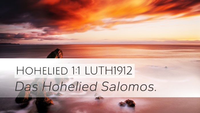 Hohelied 1:1 LUTH1912 Desktop Wallpaper - Das Hohelied - Desktop Bible Verse Wallpaper