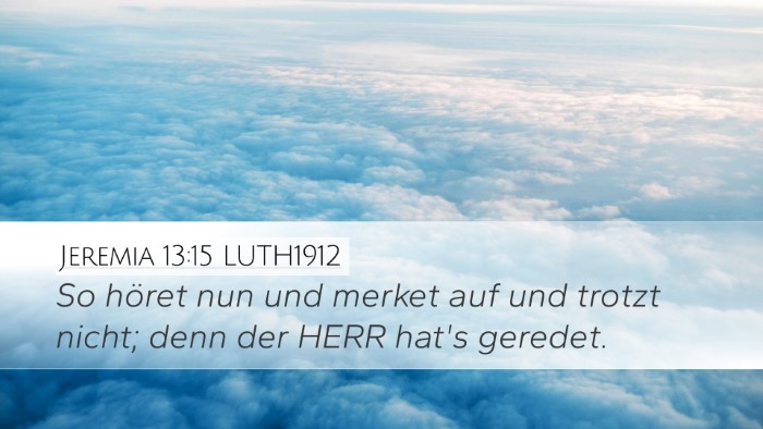 Jeremia 13:15 LUTH1912 Bible Verse Image