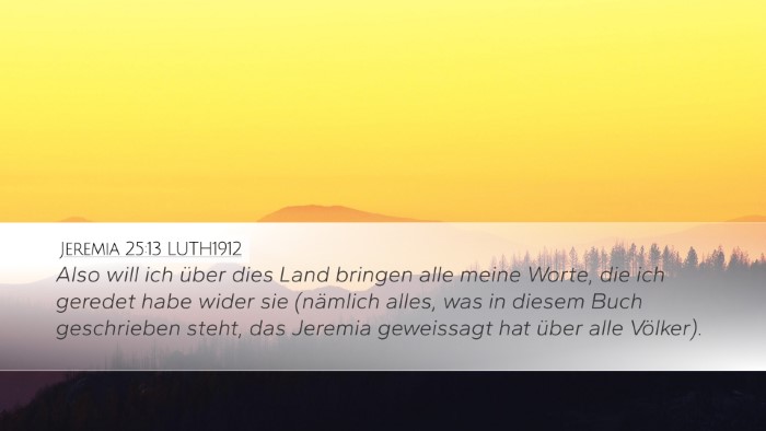 Jeremia 25:13 LUTH1912 Desktop Wallpaper - Also will ich über dies Land bringen alle meine - Desktop Bible Verse Wallpaper
