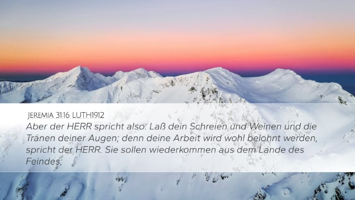Jeremia 31:16 LUTH1912 Desktop Wallpaper - Aber der HERR spricht also: Laß dein Schreien - Desktop Bible Verse Wallpaper