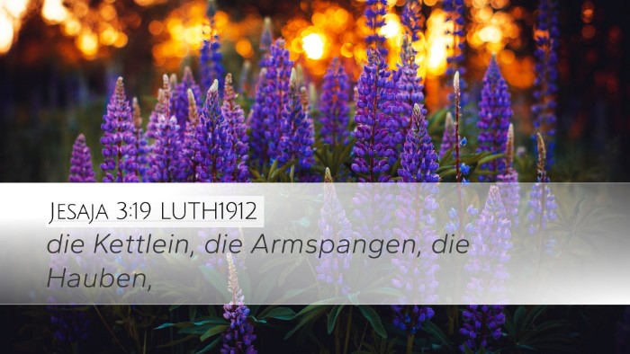 Jesaja 3:19 LUTH1912 Desktop Wallpaper - die Kettlein, die Armspangen, die - Desktop Bible Verse Wallpaper