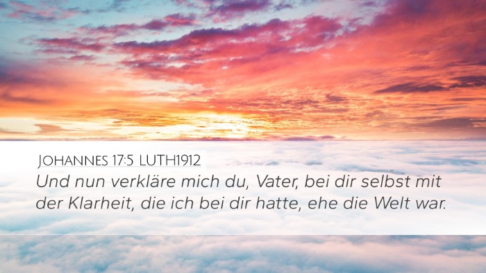 Johannes 17:5 LUTH1912 Bible Verse Image