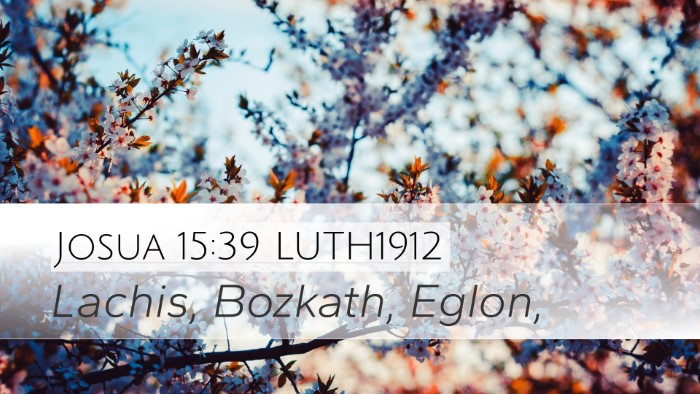 Josua 15:39 LUTH1912 Desktop Wallpaper - Lachis, Bozkath, - Desktop Bible Verse Wallpaper