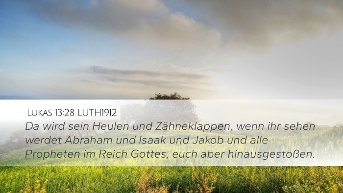 Lukas 13:28 LUTH1912 Bible Verse Image