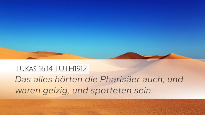 Lukas 16:14 LUTH1912 Bible Verse Image