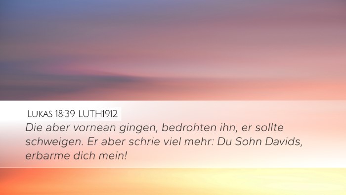 Lukas 18:39 LUTH1912 Bible Verse Image